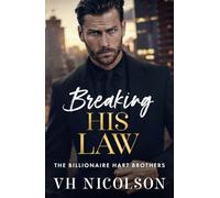 Breaking His Law: A STRICTLY FORBIDDEN billionaire boss romance from VH Nicolson for 2026