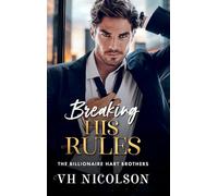 Breaking His Rules: The BRAND NEW enemies to lovers billionaire romance from VH Nicolson for 2025