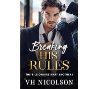 Breaking His Rules: The BRAND NEW enemies to lovers billionaire romance from VH Nicolson for 2026