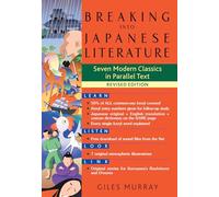 Breaking into Japanese Literature: Seven Modern Classics in Parallel Text [Lingua Inglese]