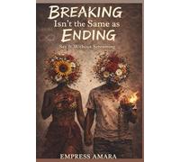 BREAKING Isn't the Same as ENDING: Say It Without Screaming