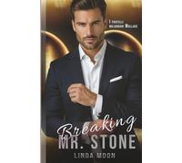 Breaking Mr. Stone: Le regole erano chiare. Finché non è arrivata lei. Un romanzo di seconde opportunità con un capo milionario.