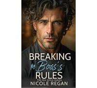 Breaking My Boss's Rules: An Enemies to Lovers Forced Proximity Romance
