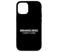 Breaking News I Don't Care Custodia per iPhone 12/12 Pro