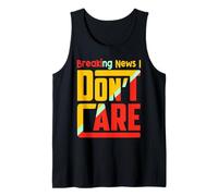 Breaking News I Dont Care Funny Sarcasm Joke Humor Men Women Canotta