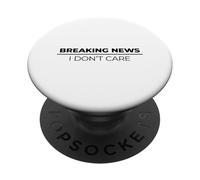 Breaking News I Don't Care PopSockets PopGrip Adesivo