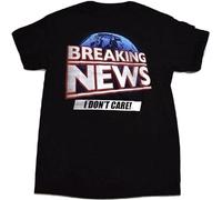 Breaking News Mens I Don't Care! Tee Shirt Black XL
