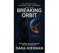 Breaking Orbit: Some leaders rise by standing tall. She rose by falling hard.: 1