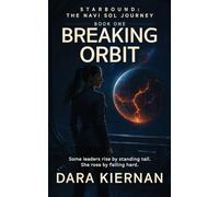 Breaking Orbit: Some leaders rise by standing tall. She rose by falling hard.: 1