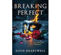 Breaking Perfect: If You’re Going to Burn, Burn for Something Real