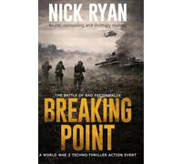 Breaking Point: A World War 3 Techno-Thriller Action Event