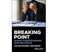 Breaking Point: Job Stress, Occupational Depression and the Myth of Burnout