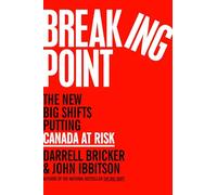 Breaking Point: The New Big Shifts Putting Canada at Risk