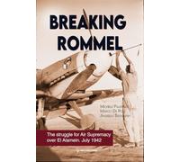 Breaking Rommel. The struggle for air supremacy over El Alamein. July 1942