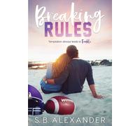 Breaking Rules - Alexander S. B.