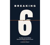 Breaking Six: The Math and the Method Behind the Simple American Dream