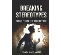 Breaking Stereotype: Seeing People for Who They Are