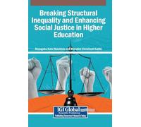 Breaking Structural Inequality and Enhancing Social Justice in Higher Education