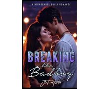 Breaking the Badboys: A Highschool Enemies to Lovers Bully Romance