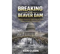Breaking The Beaver Dam: Five Ballot Measures to Finally Drain the Swamp Without Tearing the Constitution Apart