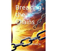 Breaking the Chains: A Guide for Rising Above Stereotypes and Finding Your Power
