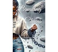 Breaking the Chains: A Journey of Addiction, and Mental Health: A Guide to Overcoming Addiction and Mental Health Battles