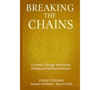 Breaking the Chains: A Journey Through Attachment, Healing and Self-Remembrance