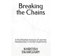 Breaking the Chains: A Multifaceted Analysis of Learned Helplessness in Human Experience
