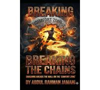 Breaking the chains: A psychological emergency plan to break out of the comfort zone Removing psychological barriers and activating calculated risk-taking Taming excessive fear.