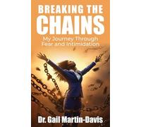 Breaking The Chains: My Journey Through Fear and Intimidation