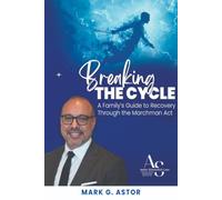 Breaking the Cycle: A Family’s Guide to Recovery Through the Marchman Act