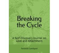 Breaking the Cycle: A Self-Discovery Journal on Love and Attachment