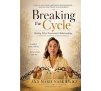 Breaking the Cycle: Healing After Narcissistic Relationships