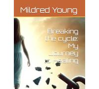 Breaking the cycle: My Journey to Healing
