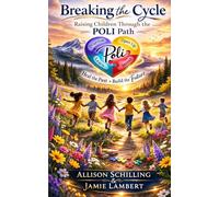Breaking the Cycle:: Raising Children Through the POLI Path
