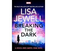 Breaking the Dark: A Jessica Jones Marvel Crime Novel by Jewell, Lisa