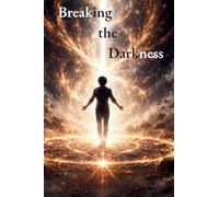 Breaking the Darkness: Book Three of the Darkbound Saga