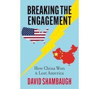 David Shambaugh Breaking the Engagement: (Copertina rigida) (PRESALE 21/08/2025)