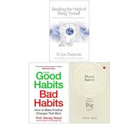 Breaking the Habit of Being Yourself, Micro Habits Small Changes Big Impact & Good Habits Bad Habits 3 Books Collection Set