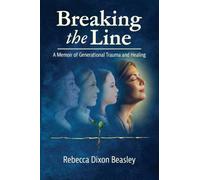 Breaking the Line: A Memoir of Generational Trauma and Healing