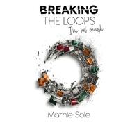 Breaking the Loops "I'm Not Enough': 1