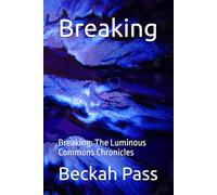 Breaking: The Luminous Commons Chronicles