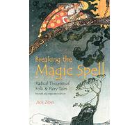 Jack Zipes Breaking the Magic Spell (Tascabile)