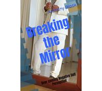 Breaking the Mirror: Over coming Negative Self Perception