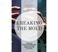 Breaking the Mold: Defying Expectations and Forging Your Own Path to Success. | Self-Love and Gratitude Journal for Women | Size: 6 x 9 | 120 pages | ... | Paperback: Rewrite Rules. Redefine Success.