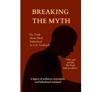 BREAKING the Myth: The Truth About Black Fatherhood