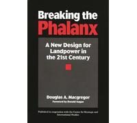 Breaking the Phalanx: A New Design for Landpower in the 21st Century
