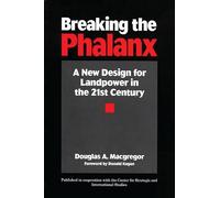 Breaking the Phalanx: A New Design for Landpower in the 21st Century