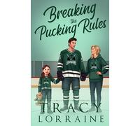 Breaking the Pucking Rules: A Forbidden Single Dad Ice Hockey Romance