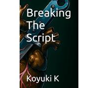 Breaking The Script
